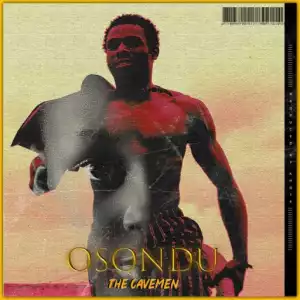 The Cavemen - Osondu